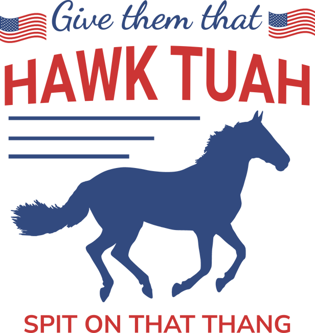 Give Them That Hawk Tuah