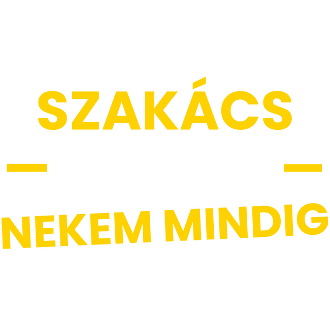 Szakács vagyok nekem mindig igazam van