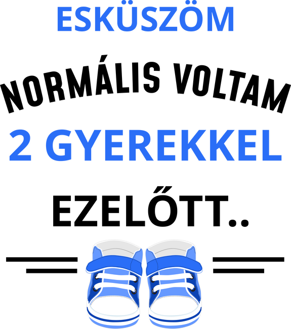 Esküszöm normális voltam